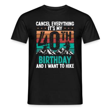 40 Year Old Hiker Cancel go Hiking 40 Birthday - Men's T-Shirt - black - Front - AI Model Male 178 light (178cm)