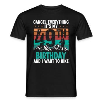 49 Year Old Hiker Cancel go Hiking 49 Birthday - Männer T-Shirt - Schwarz - Vorne - AI Model Male 178 light (178cm)