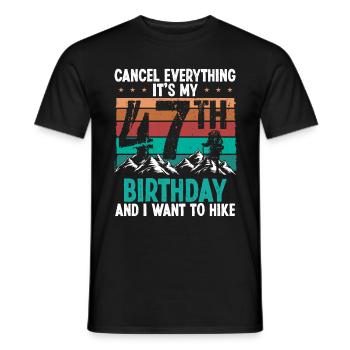 47 Year Old Hiker Cancel go Hiking 47 Birthday - Männer T-Shirt - Schwarz - Vorne - AI Model Male 178 light (178cm)