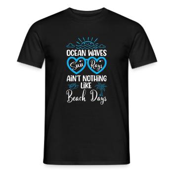 Ocean Waves Sun Rays Ain't Nothing Like Beach Days - Männer T-Shirt - Schwarz - Vorne - AI Model Male 178 light (178cm)