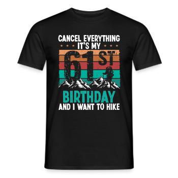 61 Year Old Hiker Cancel go Hiking 61 Birthday - Männer T-Shirt - Schwarz - Vorne - AI Model Male 178 light (178cm)
