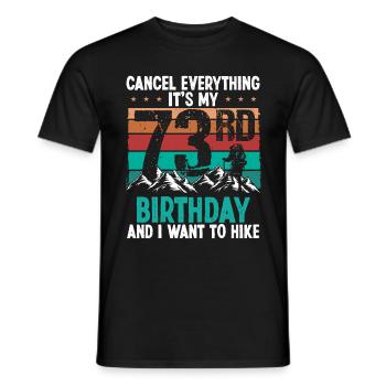 73 Year Old Hiker Cancel go Hiking 73 Birthday - Männer T-Shirt - Schwarz - Vorne - AI Model Male 178 light (178cm)