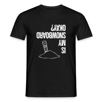 Is My Snowboard Okay, Snowboarder - Männer T-Shirt - Schwarz - Vorne - AI Model Male 178 light (178cm)
