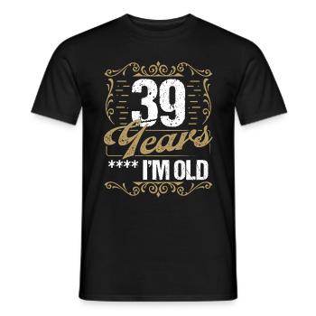 39 Year Old Sarcasm Im Old Vintage Humor Idea39 Ye - Männer T-Shirt - Schwarz - Vorne - AI Model Male 178 light (178cm)