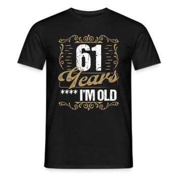 61 Year Old Sarcasm Im Old Vintage Humor Idea - Männer T-Shirt - Schwarz - Vorne - AI Model Male 178 light (178cm)