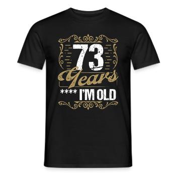 73 Year Old Sarcasm Im Old Vintage Humor Idea73 Ye - Männer T-Shirt - Schwarz - Vorne - AI Model Male 178 light (178cm)