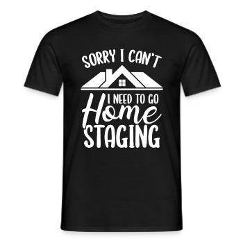 Home Staging Sorry I cant Graduate DesignHome Stag - Männer T-Shirt - Schwarz - Vorne - AI Model Male 178 light (178cm)