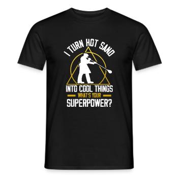 I Turn Hot Sand Into Cool Things, Glasbläser - Männer T-Shirt - Schwarz - Vorne - AI Model Male 178 light (178cm)