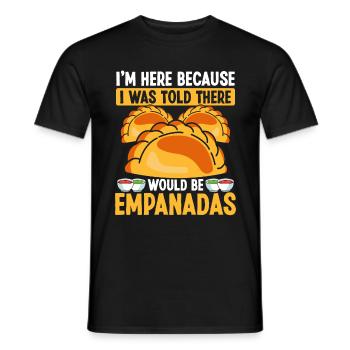 Empanada Maker I was told there would be Empanadas - Men's T-Shirt - black - Front - AI Model Male 178 light (178cm)