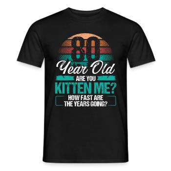 80 Year Old Funny Cat Owner Birthday Idea Kitten - Männer T-Shirt - Schwarz - Vorne - AI Model Male 178 light (178cm)