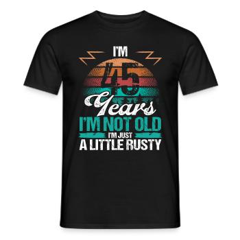 45 Birthday Idea Funny Im not old Humor Year Old45 - Männer T-Shirt - Schwarz - Vorne - AI Model Male 178 light (178cm)