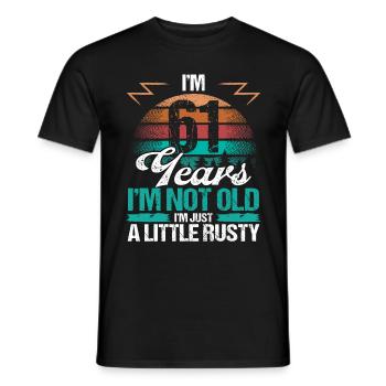 61 Birthday Idea Funny Im not old Humor Year Old61 - Männer T-Shirt - Schwarz - Vorne - AI Model Male 178 light (178cm)