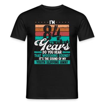 84 Year Old Funny Getting Old Humor Birthday Idea - Männer T-Shirt - Schwarz - Vorne - AI Model Male 178 light (178cm)