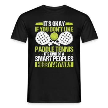 Joueur de paddle tennis Si vous n’aimez pas smartPaddleP - T-shirt homme - noir - Devant - AI Model Male 178 light (178cm)
