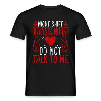 Night Shift Dialysis Nurse Do not talk to me - Men's T-Shirt - black - Front - AI Model Male 178 light (178cm)