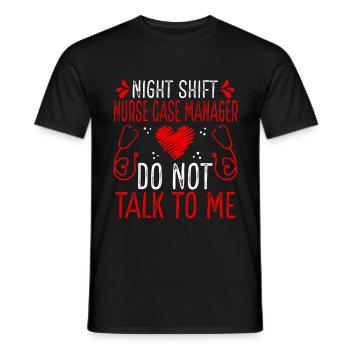 Night Shift Nurse Case Manager Do not talk to me - Men's T-Shirt - black - Front - AI Model Male 178 light (178cm)