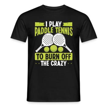 Paddle Tennis Player Match Play to burn off crazy - Men's T-Shirt - black - Front - AI Model Male 178 light (178cm)