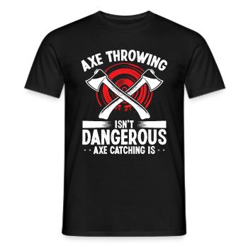 Axe Throwing Axe Catching is dangerous Thrower - Männer T-Shirt - Schwarz - Vorne - AI Model Male 178 light (178cm)