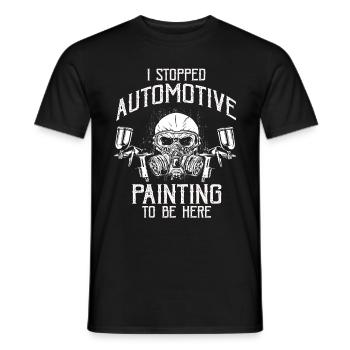 Car Painter I stopped Automotive to be here - Männer T-Shirt - Schwarz - Vorne - AI Model Male 178 light (178cm)