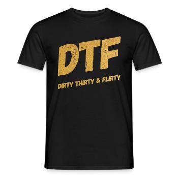 Dirty Thirty Flirty DTF 30th Birthday - Men's T-Shirt - black - Front - AI Model Male 178 light (178cm)