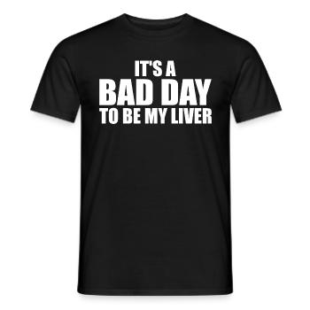 It's a bad day to be my liver - T-shirt homme - noir - Devant - AI Model Male 178 light (178cm)