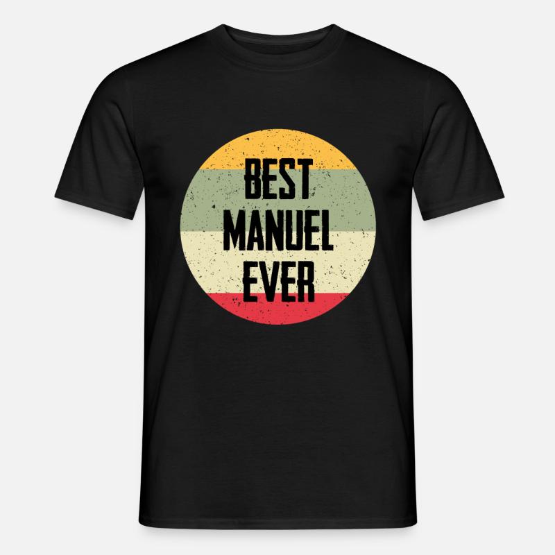 Best Manuel Ever - Männer T-Shirt - Schwarz