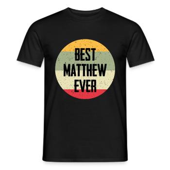 Best Matthew Ever - Männer T-Shirt - Schwarz - Vorne - AI Model Male 178 light (178cm)