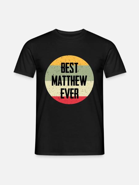 Best Matthew Ever - Men's T-Shirt - black