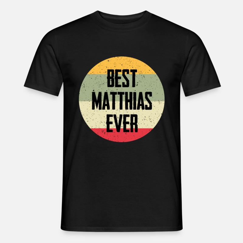 Best Matthias Ever - Männer T-Shirt - Schwarz