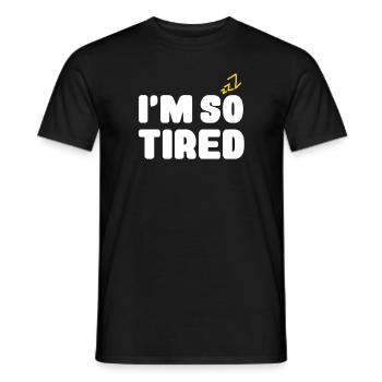I ́m so tired, sleep-müzte - Men's T-Shirt - black - Front - AI Model Male 178 light (178cm)