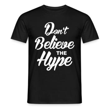 Don t Believe the hype - Men's T-Shirt - black - Front - AI Model Male 178 light (178cm)