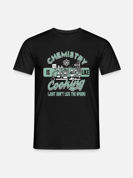 Chemistry Is Like Cooking - Chemie Nerd Geek Gift - Mænd T-shirt - sort