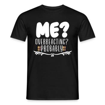 Moi qui réagis probablement de manière excessive - T-shirt homme - noir - Devant - AI Model Male 178 light (178cm)