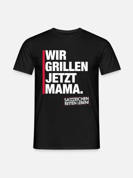 Grillen jetzt Mama. - Männer T-Shirt - Schwarz
