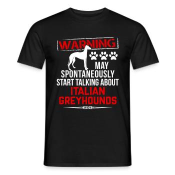 Warning may start talking abount Italian Greyhound - Männer T-Shirt - Schwarz - Vorne - AI Model Male 178 light (178cm)