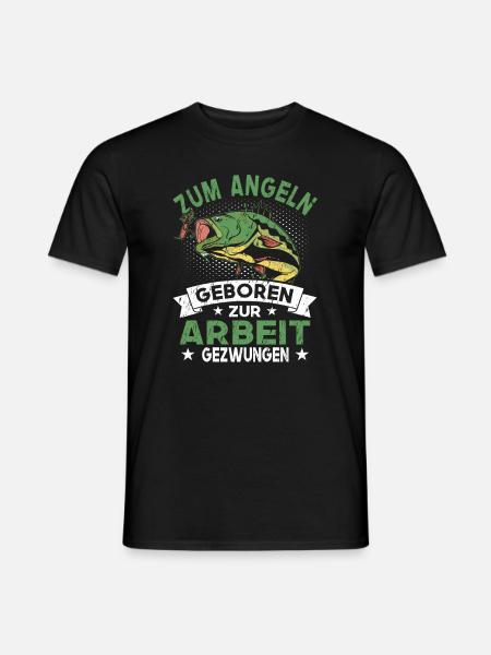 Zum Angeln geboren zur Arbeit gezwungen - Fischen - Männer T-Shirt - Schwarz