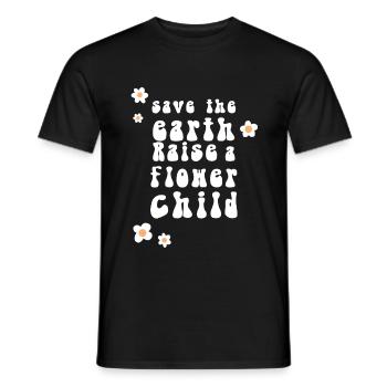Save The Earth Raise A Flower Child Planet Hippie - Men's T-Shirt - black - Front - AI Model Male 178 light (178cm)