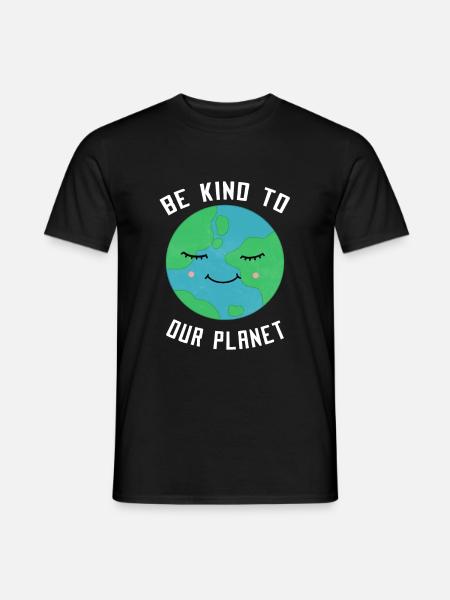 Be Kind To Our Planet Spruch Erde Liebe Klima - Männer T-Shirt - Schwarz