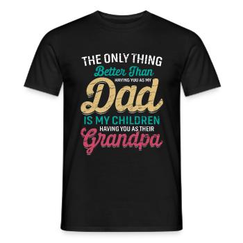 La meilleure chose à propos du père est qu'il est grand-père. - T-shirt homme - noir - Devant - AI Model Male 178 light (178cm)