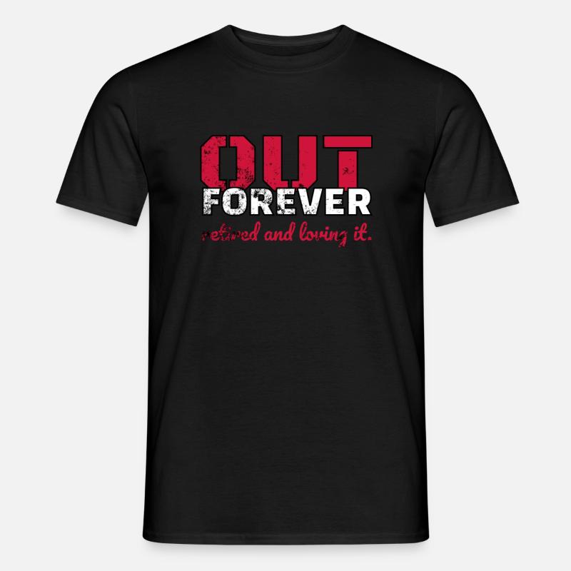 Rentner Retired Out Forever - Männer T-Shirt - Schwarz
