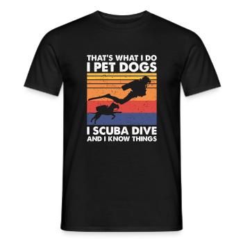 hat's What I Do Pet Dogs Scuba Dive & Know Things - Männer T-Shirt - Schwarz - Vorne - AI Model Male 178 light (178cm)
