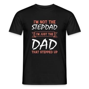 Im Not The Stepdad Im Just The Dad That Stepped up - Men's T-Shirt - black - Front - AI Model Male 178 light (178cm)