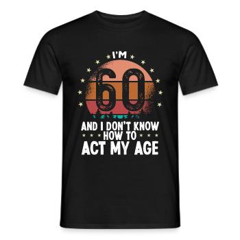 60th Birthday for Women Humor Funny 60 Years Old - Männer T-Shirt - Schwarz - Vorne - AI Model Male 178 light (178cm)