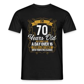 70th Birthday Not a Day over 16 Funny 70 Years Old - Männer T-Shirt - Schwarz - Vorne - AI Model Male 178 light (178cm)