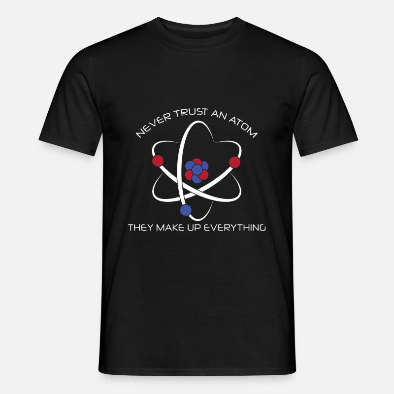 Never Trust An Atom Chemie Schule Lehrer Geschenk - Männer T-Shirt - Schwarz