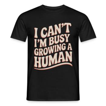 I Can't I'm Busy Growing A Human 16 - Männer T-Shirt - Schwarz - Vorne - AI Model Male 178 light (178cm)