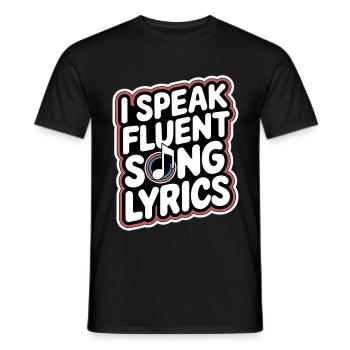 I Speak Fluent Song Lyrics 9 - Männer T-Shirt - Schwarz - Vorne - AI Model Male 178 light (178cm)