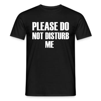 Please do not disturb me - Men's T-Shirt - black - Front - AI Model Male 178 light (178cm)