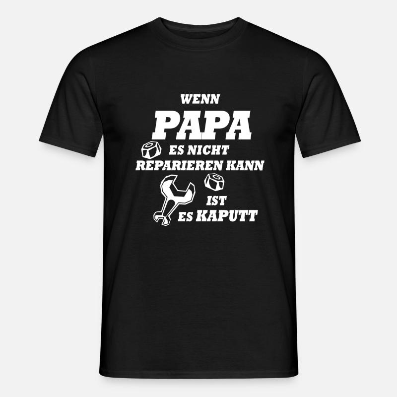 Si papa ne peut pas le réparer, c'est cassé - T-shirt homme - noir