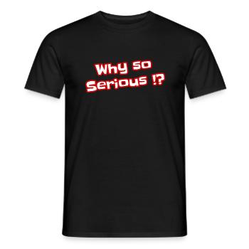 why so serious - Men's T-Shirt - black - Front - AI Model Male 178 light (178cm)